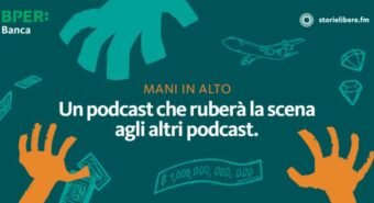 BPER Banca e Storielibere presentano il nuovo podcast “Mani in alto!”